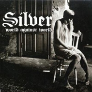 Silver - World Against World (CD)